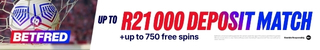 Betfred: up to R21,000 deposit match over your first three deposits, plus up to 750 free spins